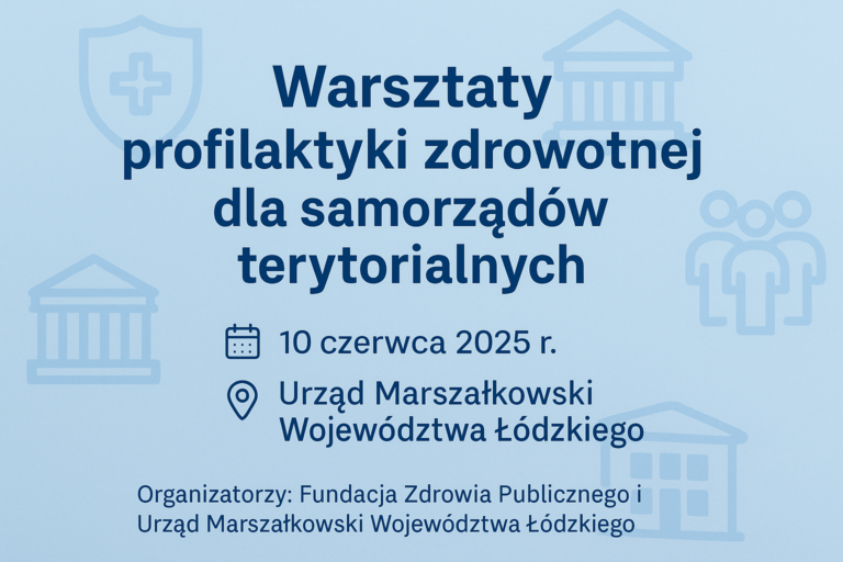 Warsztaty profilaktyki zdrowotnej dla samorządów terytorialnych